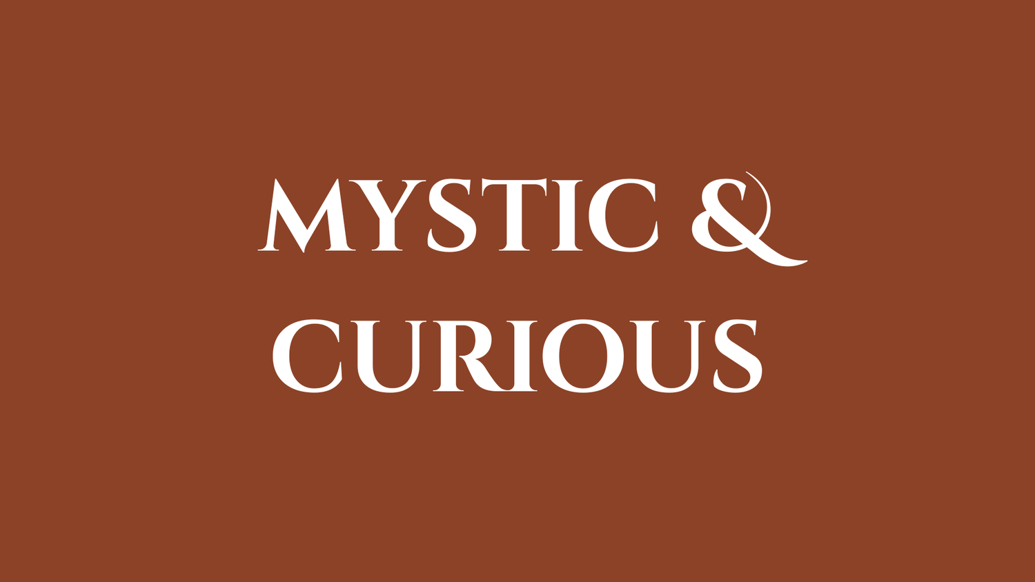 Mystic & Curious